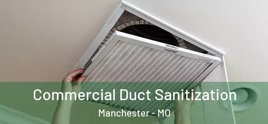 Commercial Duct Sanitization Manchester - MO