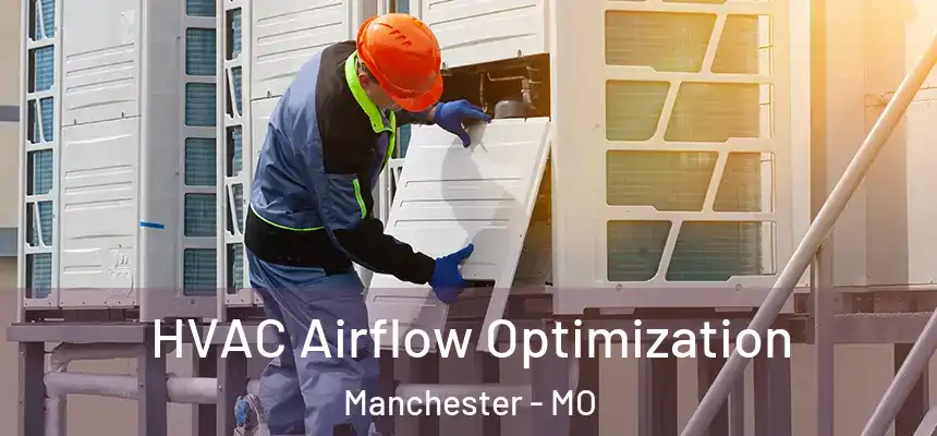 HVAC Airflow Optimization Manchester - MO