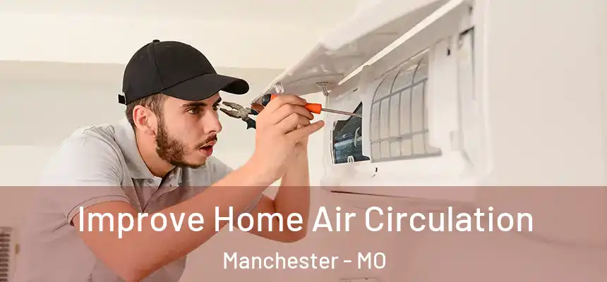 Improve Home Air Circulation Manchester - MO